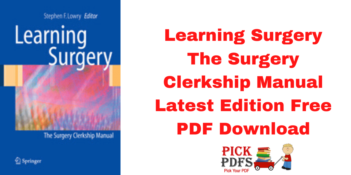 https://pickpdfs.com/learning-surgery-the-surgery-clerkship-manual-latest-edition-free-pdf-download/