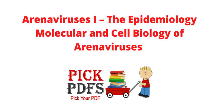 Arenaviruses I – The Epidemiology Molecular and Cell Biology of Arenaviruses PDF – Current Topics in Microbiology and Immunology