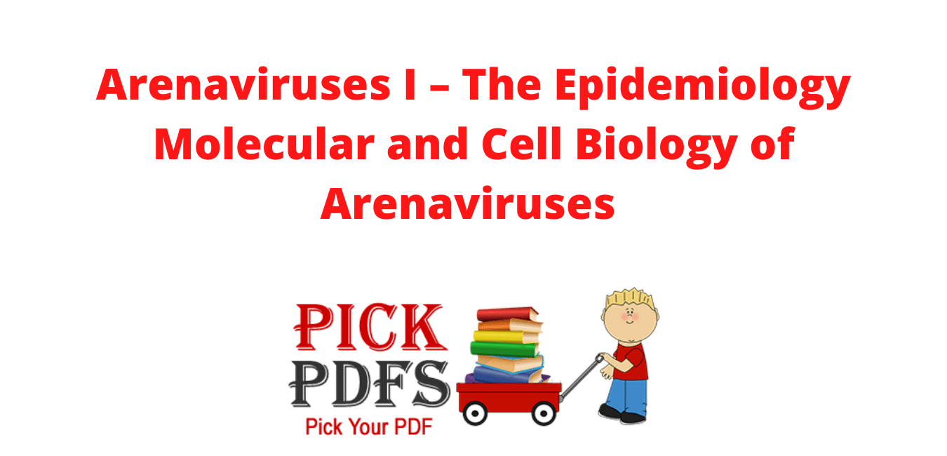 https://pickpdfs.com/arenaviruses-i-the-epidemiology-molecular-and-cell-biology-of-arenaviruses-pdf-current-topics-in-microbiology-and-immunology/