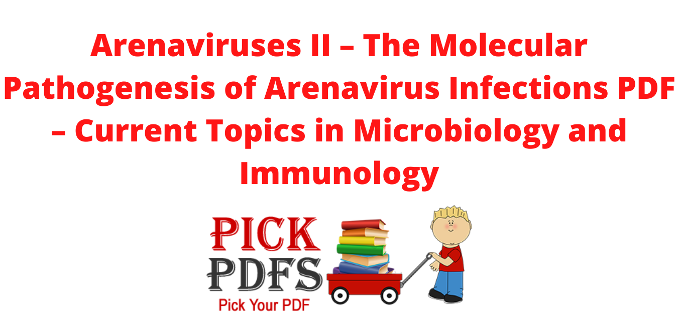 https://pickpdfs.com/arenaviruses-ii-the-molecular-pathogenesis-of-arenavirus-infections-pdf-current-topics-in-microbiology-and-immunology/