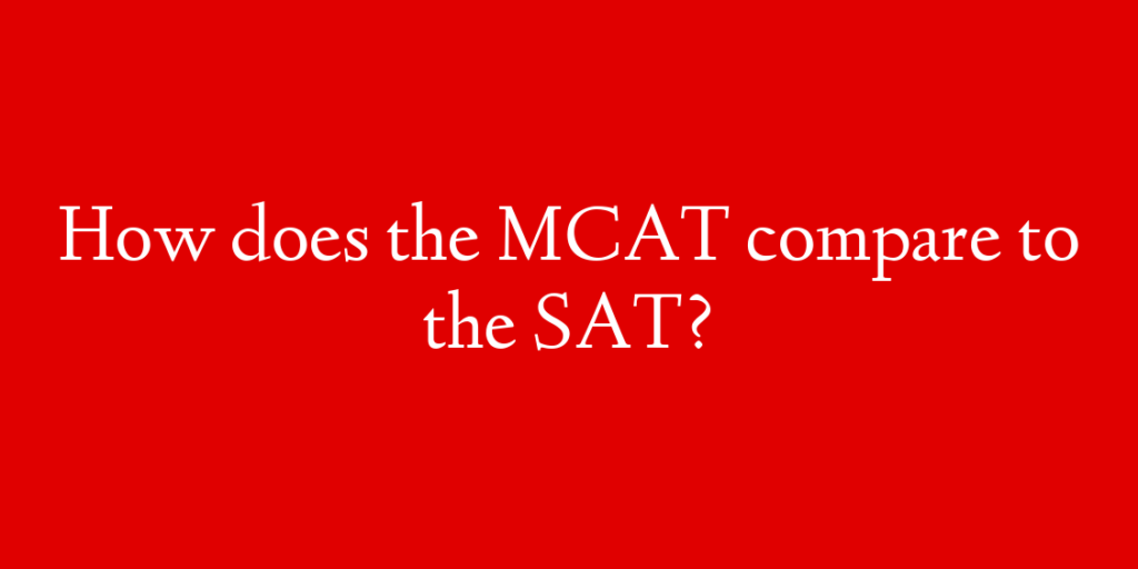 How does the MCAT compare to the SAT?