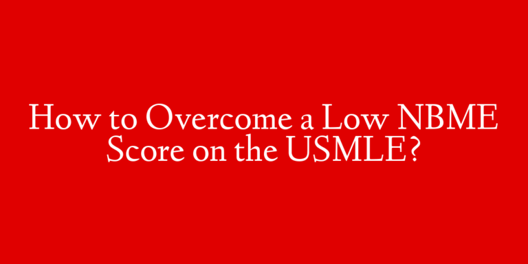 How to Overcome a Low NBME Score on the USMLE?