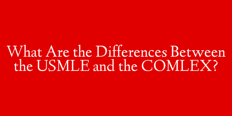 What Are the Differences Between the USMLE and the COMLEX?