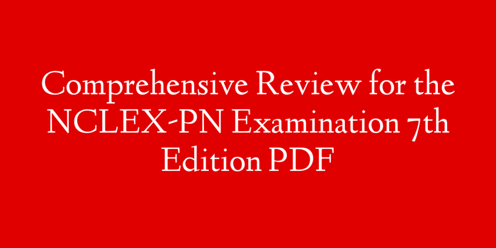 Comprehensive Review for the NCLEX-PN Examination 7th Edition PDF