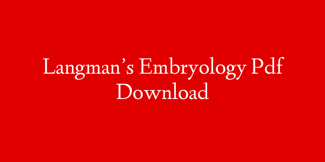 Langman’s Embryology Pdf Download