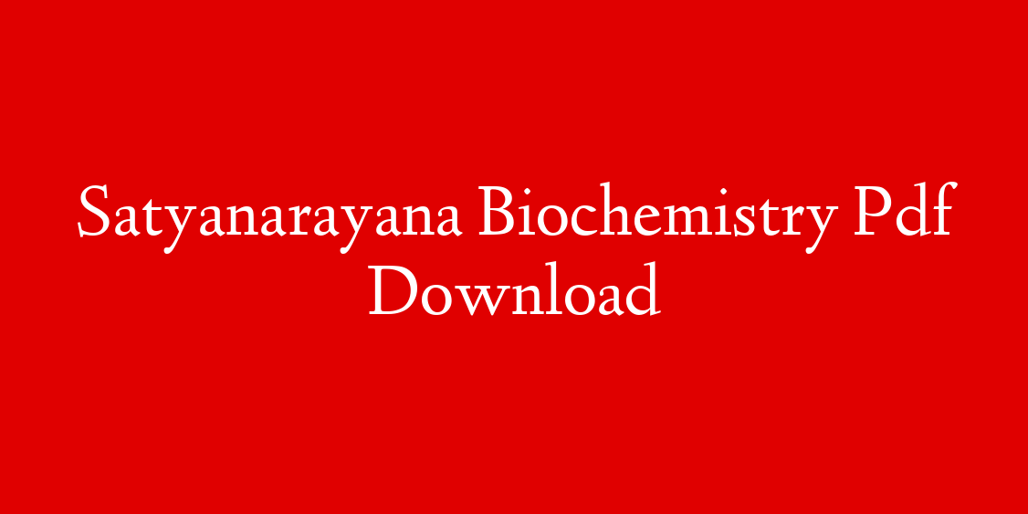 Satyanarayana Biochemistry Pdf Download