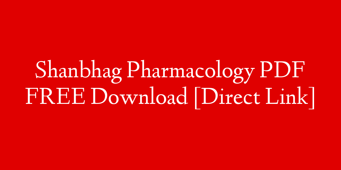 Shanbhag Pharmacology PDF FREE Download [Direct Link]