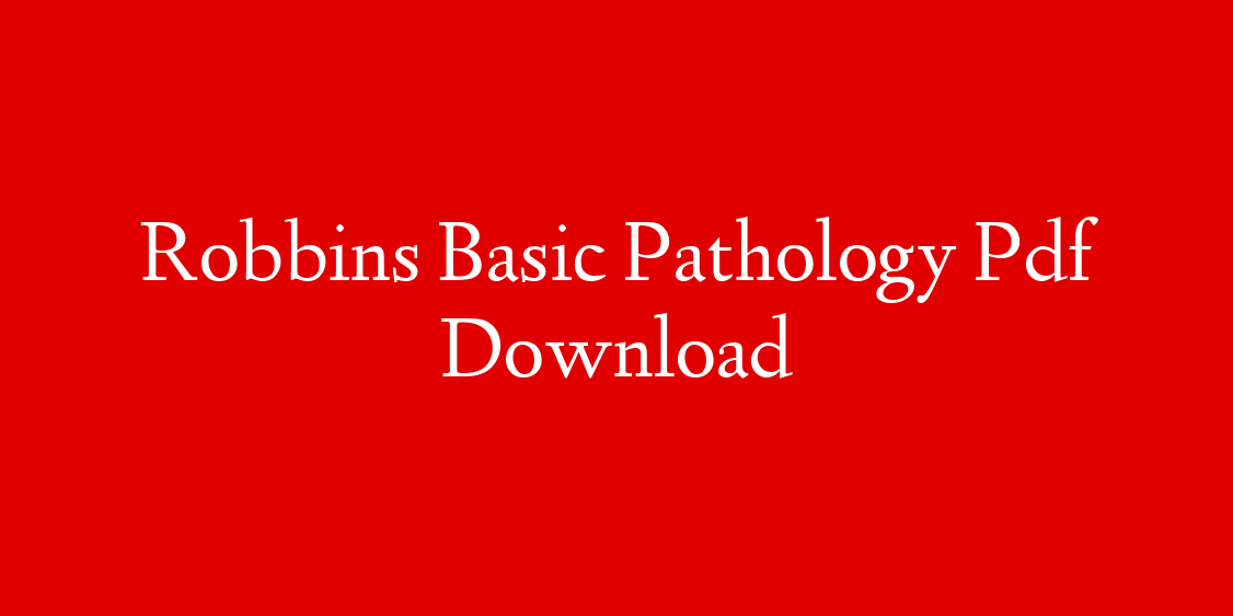 Robbins Basic Pathology Pdf Download